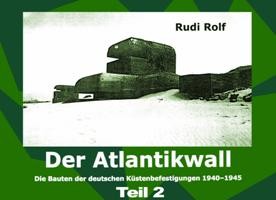 Der Atlantikwall Tiel 2 (Biblio Verlag )