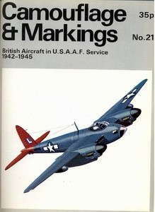  Camouflage & Markings Number 21: British Aircraft in U.S.A.A.F. Service 1942-1945 