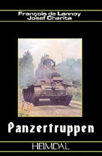 Panzertruppen Les Troupes Blindees Allemandes German Armored Troops 1935-1945
