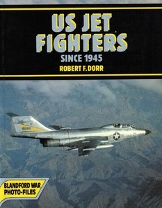 US Jet Fighters Since 1945 - Blandford War Photo-Files