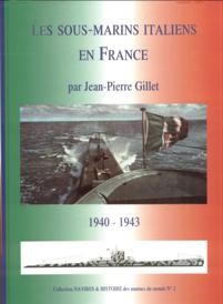 Les Sous- Marins Italiens en France 1940-43