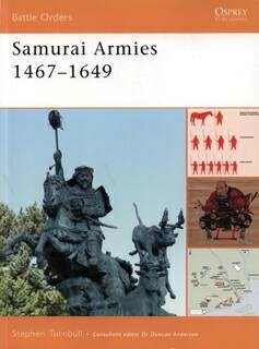 Osprey Battle Orders 36 - Samurai Armies 1467-1649