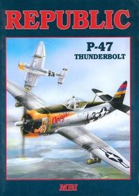 Republic P-47 Thunderbolt (: Martin Velek, Valerij Roman) MBI Publishing