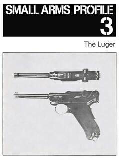 Small Arms Profile  3 - The Luger