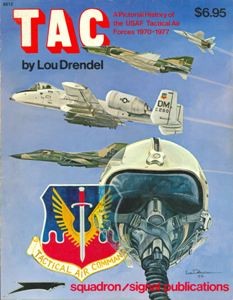 TAC. A Pictorial History of the USAF Tactical Air Forces 1970-1977 (Armor Specials 6012)
