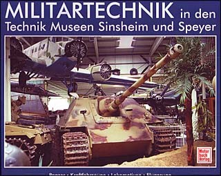 Militartechnik in den Technik Museen Sinsheim und Speyer (Panzer - Kraftfahrzeuge - Lokomotiven - Flugzeuge)