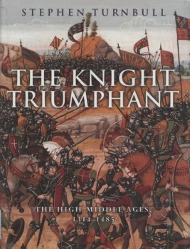 The Knight Triumphant (Stephen Turnbull)