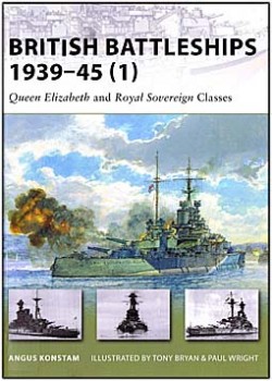 Osprey New Vanguard 154 - British Battleships 193945 (1): Queen Elizabeth and Royal Sovereign Classes