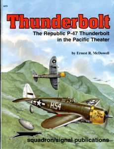 Thunderbolt. The Republic P-47 Thunderbolt in the Pacific Theater [Armor Specials 6079]