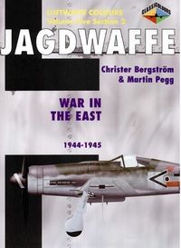 Jagdwaffe Volume Five, Section 2: War in the East 1944-1945 (Luftwaffe Colours)