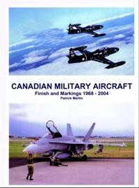 Canadian Military Aircraft Finish and Markings 1968-2004