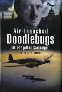 Air Launched Doodlebugs - The Forgotten Campaign