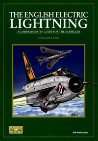 The English Electric Lightning: A Comprehensive Guide for the Modeller (SAM Modellers Datafile 7)