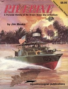 Riverine. A Pictorial History of the Brown Water War in Vietnam [Armor Specials 6041]