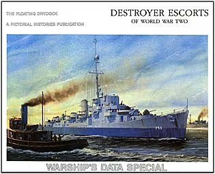 Destroyer Escorts of World War Two: Warship's Data Special