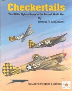 Checkertails. The 325th Fighter Group in the Second World War [Squadron & Signal: Colors 6175]