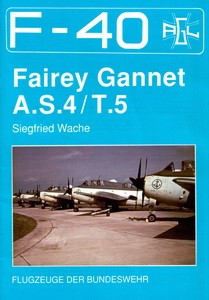 Fairey Gannet A.S.4/T.5 [Flugzeuge Der Bundeswehr 14]