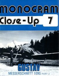 Gustav. Messerschmitt 109G Part 2 (Monogram Close-Up 7)