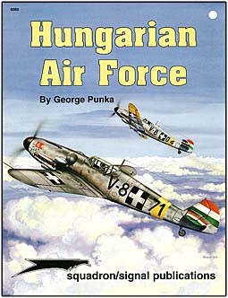 Squadron Signal 6069 - Hungarian Air Force (George Punka)