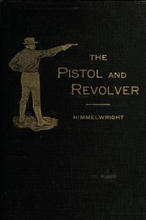 The Pistol and Revolver [J.J. Little & Co. 1908]