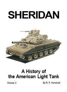 Sheridan.  A history of the American Light tank (volume 2)