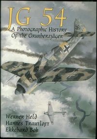 JG 54: A Photographic History of the Grunherzjager