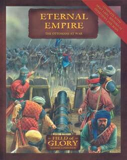 Eternal Empire.The Ottomans At War [Osprey Field of Glory 6]