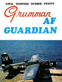 Grumman AF Guardian (Naval Fighters Series No 20)