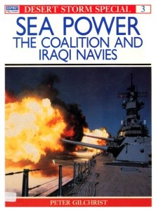 Sea Power The Coalition and Iraqi Navies [Desert Storm Special 03]