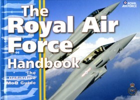 The Royal Air Force Handbook : The Definitive MoD Guide