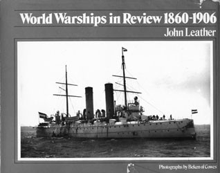 World Warships in Review 1860-1906 (: John Leather)