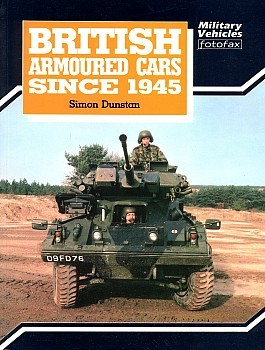 British Armoured Cars Since 1945 (Military Vehicles Fotofax)