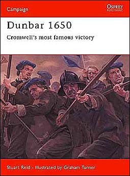 Osprey Campaign 142 - Dunbar 1650 : Cromwell's most famous victory