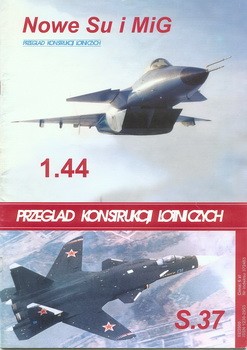 Nowe Su i MiG: MiG 1.44 & S-37  [Przeglad Konstrukcji Lotniczych 40]