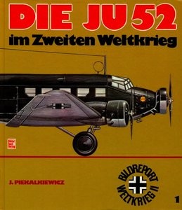 Die Ju 52 im Zweiten Weltkrieg ( Motorbuch Verlag)