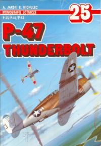 P-47 Thunderbolt P-35 / P-41 / P-43 (Monografie Lotnicze 25)