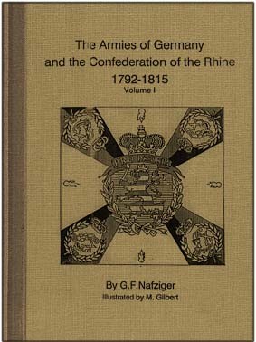 The Armies Of Germany And The Confederation Of The Rhine 1792-1815 (Vol. 1)