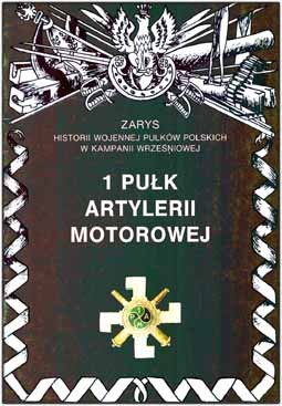Zarys Historii Pulkow Polskich 4 - 1 Pulk Artylerii Motorowej