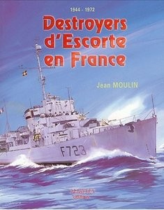 Destroyers d'Escorte en France 1944-1972