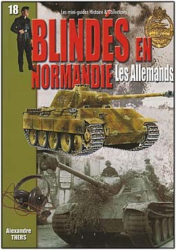 Blindes en Normandie Les Allemands [Les mini-guides Histoire & collections № 18]