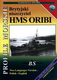 Profile Morskie 73: Brytyjski niszczyciel HMS Oribi - the British Destroyer HMS Oribi