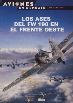 Ases Y Leyendas 6 - Los Ases de Fw 190 en el Frente del [Osprey DelPrado Aviones en Combate]