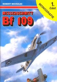 Messerschmitt Bf-109 1. &#269;&#225;st (Monografie 9)