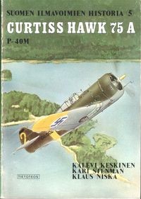 Curtiss Hawk 75 A, P-40M (Suomen Ilmavoimien Historia 5)