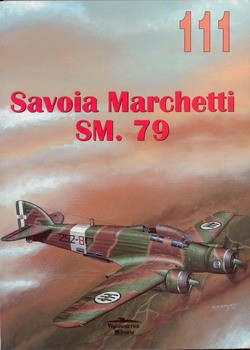 Wydawnictwo Militaria 111 - Savoia Marchetti SM.79 Part1