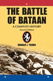 The Battle of Bataan: A Complete History