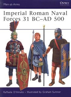 Osprey Men at Arms 451 - Imperial Roman Naval Forces 31 BCAD 500