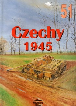 Wydawnictwo Militaria 51 - Czechy 1945