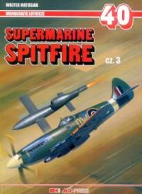 Supermarine Spitfire cz. 3 (Monografie Lotnicze 40)