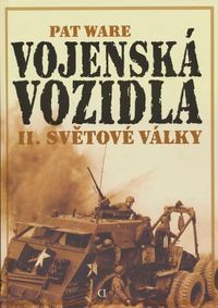 Vojensk&#225; vozidla II. sv&#283;tov&#233; v&#225;lky (World War Two Military Vehicles)